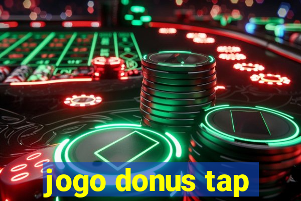 jogo donus tap